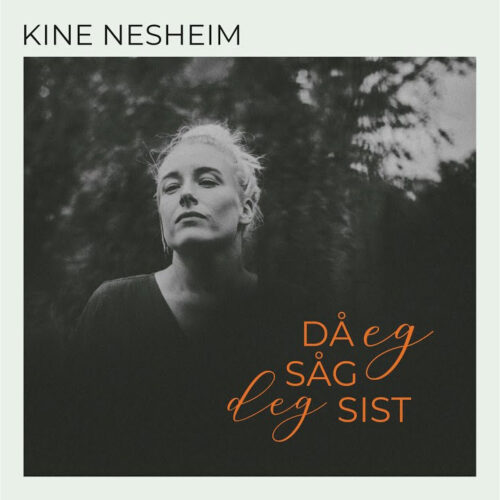 Kine Nesheim «Då eg såg deg sist»